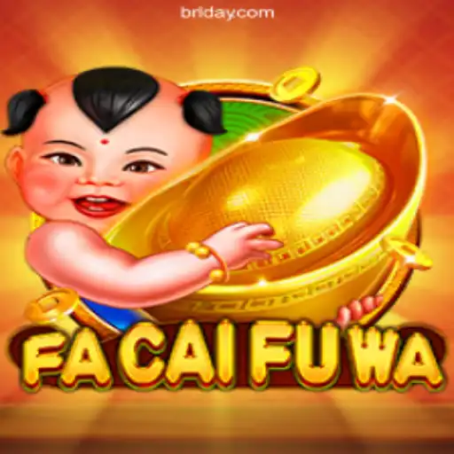 FaCaiFuWa: The Ultimate Slot Gaming Experience on BRADAY.com